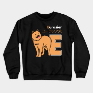 Eurasier Dog Letter E Crewneck Sweatshirt